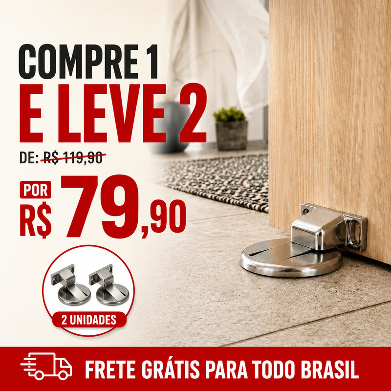 Batente Magnético Premium™ - COMPRE 1 E LEVE 2